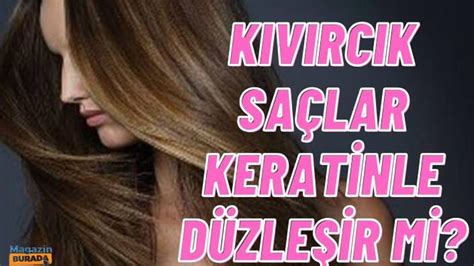 Keratin Bakımı Saçı Düzleştirir mi? Yanıtı Burada